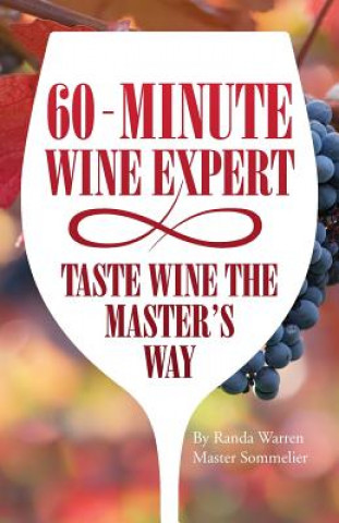 Knjiga 60 - Minute Wine Expert Master Sommelier Randa Warren