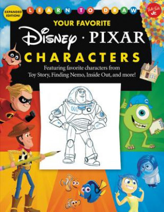 Könyv Learn to Draw Your Favorite Disney/Pixar Characters: Expanded Edition! Featuring Favorite Characters from Toy Story, Finding Nemo, Inside Out, and Mor Walter Foster Jr Creative Team