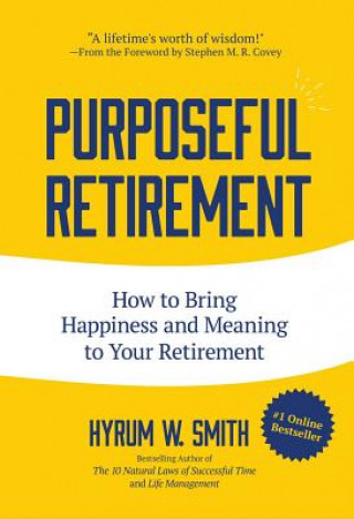Kniha Purposeful Retirement Hyrum W. Smith
