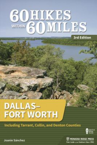Kniha 60 Hikes Within 60 Miles: Dallas-Fort Worth Joanie Sanchez