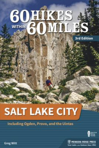 Könyv 60 Hikes Within 60 Miles: Salt Lake City Greg Witt
