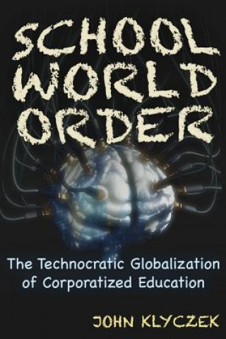 Книга School World Order John Adam Klyczek