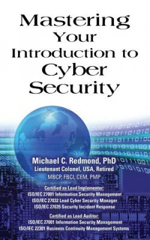 Kniha Mastering Your Introduction to Cyber Security Dr Michael C Redmond Phd