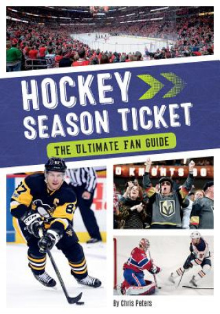 Könyv Hockey Season Ticket: The Ultimate Fan Guide Chris Peters