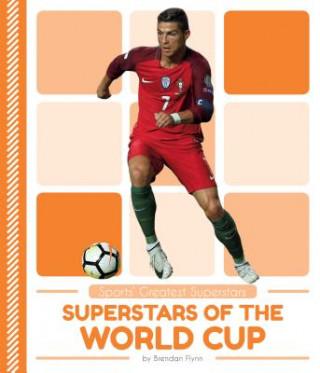 Kniha Superstars of the World Cup Brendan Flynn