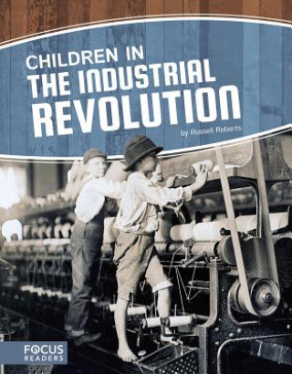 Książka Children in the Industrial Revolution Russell Roberts