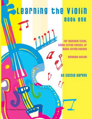 Könyv Learning the Violin, Book One Cassia Harvey