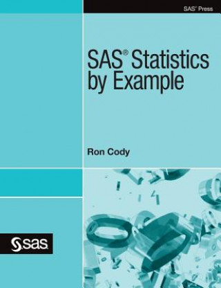 Könyv SAS Statistics by Example Ron Cody