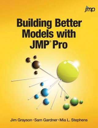 Carte Building Better Models with JMP Pro Jim Grayson