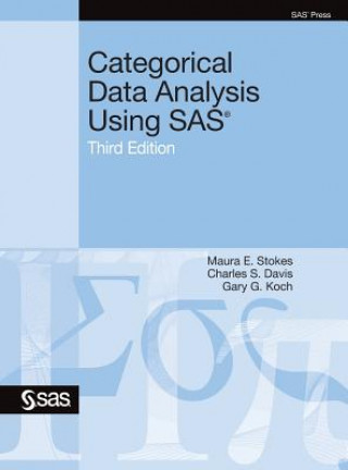 Book Categorical Data Analysis Using SAS, Third Edition Maura E Stokes