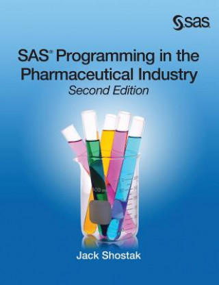 Kniha SAS Programming in the Pharmaceutical Industry, Second Edition Jack Shostak