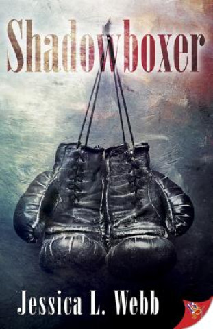 Knjiga Shadowboxer Jessica L Webb