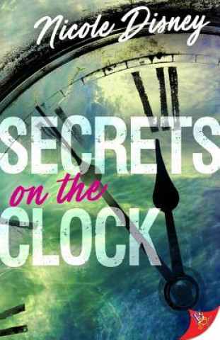 Knjiga Secrets on the Clock Nicole Disney