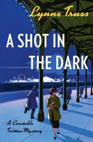 Книга A Shot in the Dark: A Constable Twitten Mystery Lynne Truss