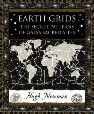 Книга Earth Grids: The Secret Patterns of Gaia's Sacred Sites Hugh Newman