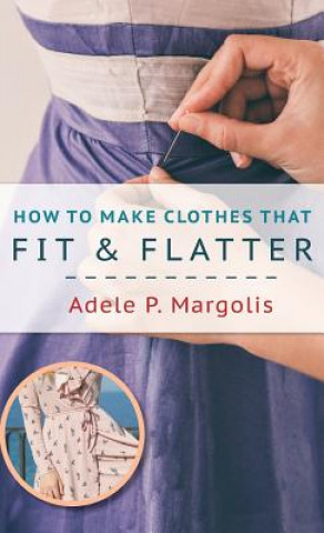 Książka How to Make Clothes That Fit and Flatter Adele Margolis