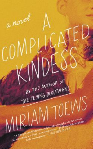 Kniha A Complicated Kindness Miriam Toews