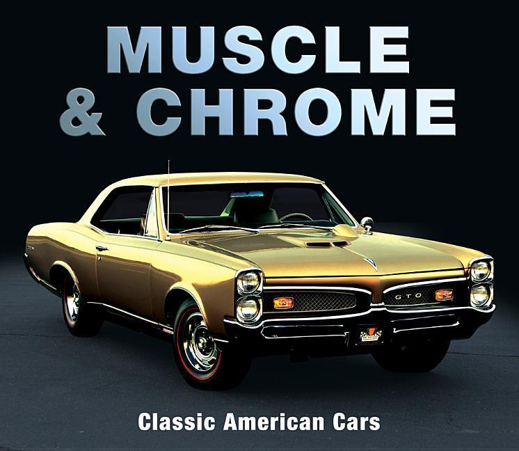 Книга Muscle & Chrome: Classic American Cars Publications International