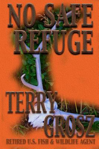 Kniha No Safe Refuge Terry Grosz