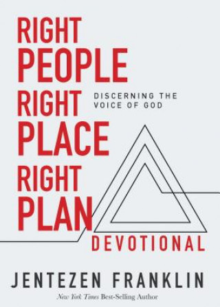 Carte Right People, Right Place, Right Plan Devotional: 30 Days of Discerning the Voice of God Jentezen Franklin