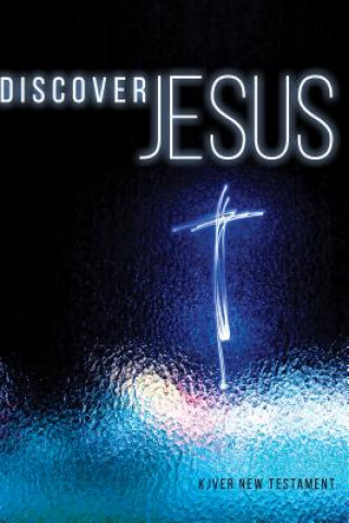 Kniha Kjver Discover Jesus New Testament Soft Cover: King James Version Easy Read Whitaker House