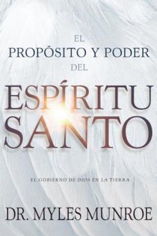 Carte El Proposito Y El Poder del Espiritu Santo Myles Munroe