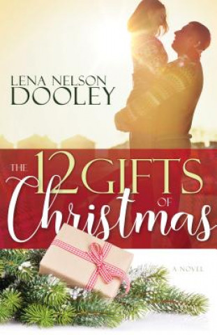 Kniha The 12 Gifts of Christmas Lena Nelson Dooley