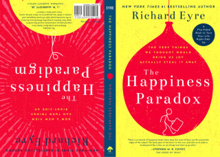 Könyv The Happiness Paradox the Happiness Paradigm: The Very Things We Thought Would Bring Us Joy Actually Steal It Away. Richard Eyre