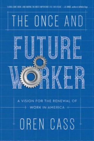 Könyv Once and Future Worker Oren Cass