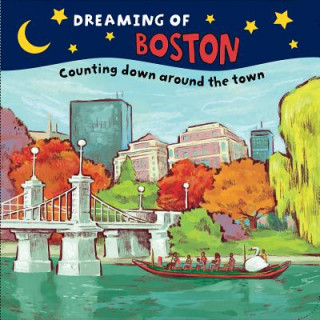 Knjiga Dreaming of Boston: Counting Down Around the Town Gretchen Everin