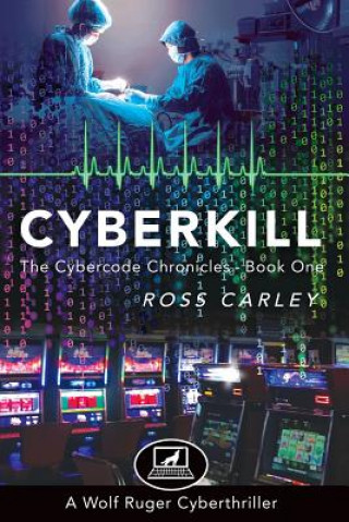 Kniha Cyberkill Ross Carley