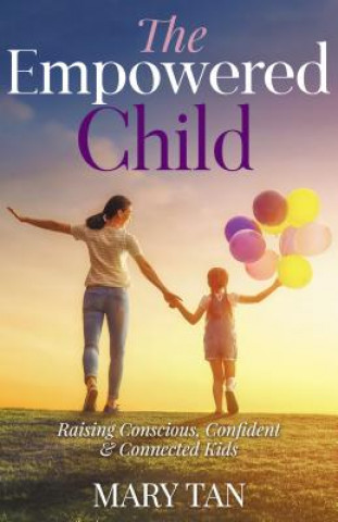 Knjiga Empowered Child Mary Tan