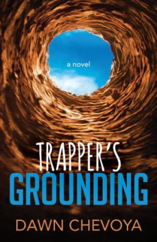 Knjiga Trapper's Grounding Dawn Chevoya