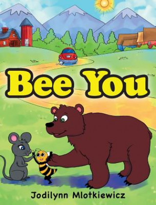 Knjiga Bee You Jodilynn Mlotkiewicz
