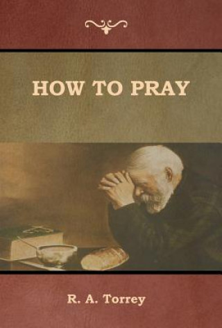 Buch How to Pray R. A. Torrey