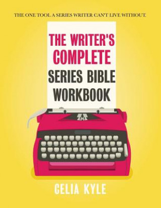 Книга Writer's Complete Series Bible Workbook Celia Kyle