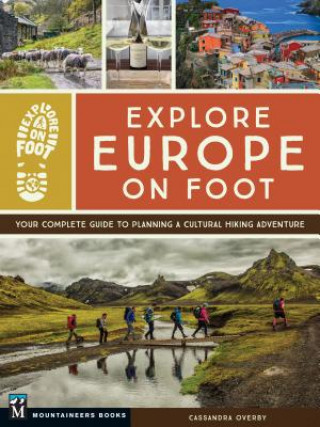 Kniha Explore Europe on Foot: Your Complete Guide to Planning a Cultural Hiking Adventure Cassandra Overby