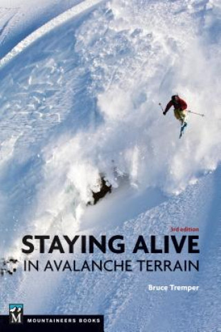 Książka Staying Alive in Avalanche Terrain Bruce Tremper