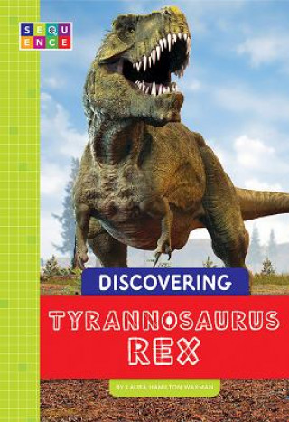 Knjiga Discovering Tyrannosaurus Rex Laura Hamilton Waxman