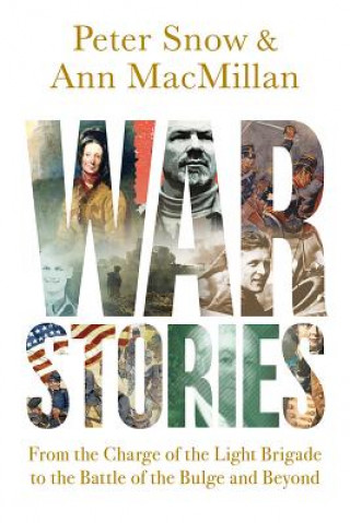 Книга War Stories: From the Charge of the Light Brigade to the Battle of the Bulge and Beyond Ann MacMillan