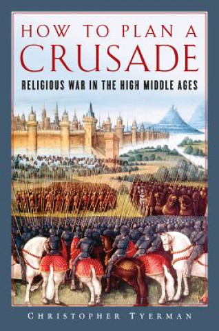 Book How to Plan a Crusade Christopher Tyerman