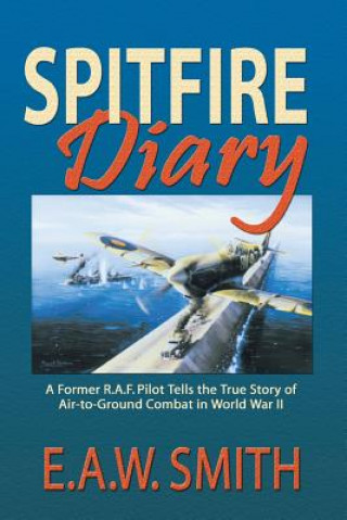 Knjiga Spitfire Diary E A W Ted Smith