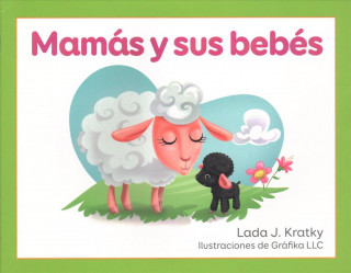 Kniha Mamas y Sus Bebes Lada Kratky