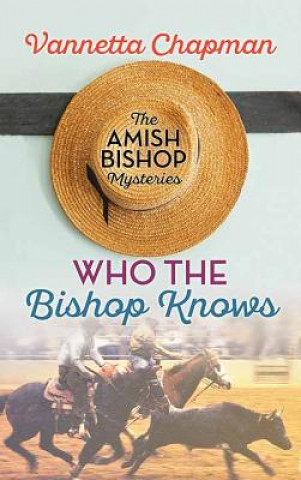 Книга Who the Bishop Knows Vannetta Chapman