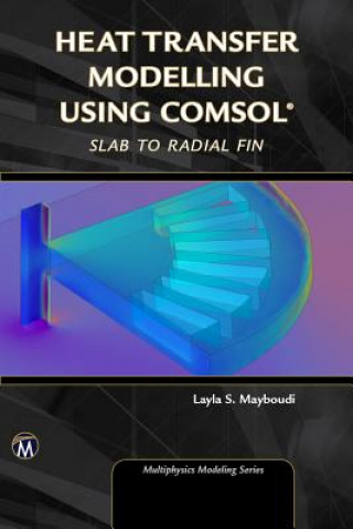 Kniha Heat Transfer Modelling Using COMSOL Layla Mayboudi