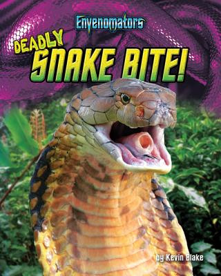 Book Deadly Snake Bite! Kevin Blake