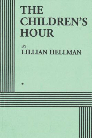 Carte Children's Hour (Acting Edition) Lillian Hellman