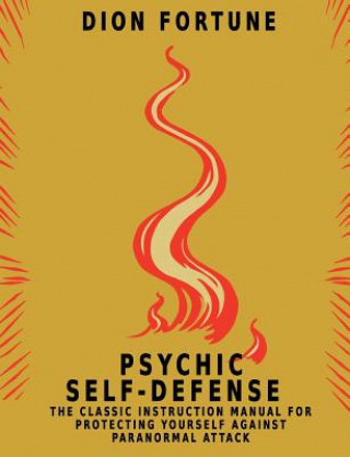Kniha Psychic Self-Defense Dion Fortune