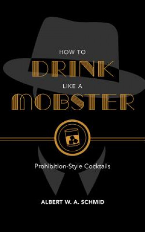 Książka How to Drink Like a Mobster Noah Rothbaum