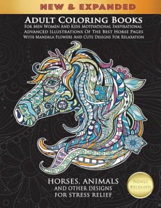 Kniha Adult Coloring Books For Men Women And Kids Motivational Inspirational Advanced Illustrations Of The Best Horse Pages With Mandala Flowers And Cute De Cindy Elsharouni